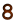 8