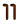 11